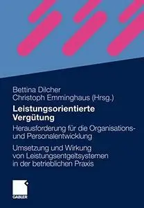 Leistungsorientierte Vergütung: Herausforderung für die Organisationsund Personalentwicklung: Umsetzung und Wirkung von Leistun
