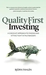 Quality First Investing : A checklist approach to finding and sitting tight in multibaggers