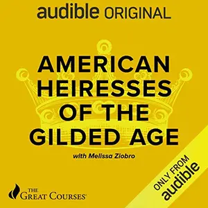 American Heiresses of the Gilded Age [Audiobook]