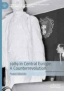 1989 in Central Europe: A Counterrevolution