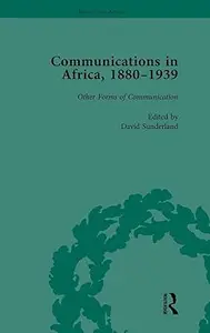 Communications in Africa, 1880–1939, Volume 5: Other Forms of Communication