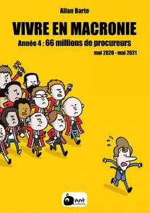 Vivre En Macronie - Tome 4 - Année 4 - 66 Millions De Procureurs