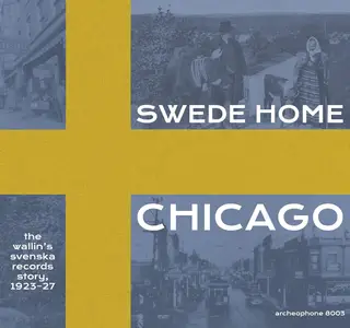 VA - Swede Home Chicago The Wallin’s Svenska Records Story, 1923-1927 (Remastered) (2021)