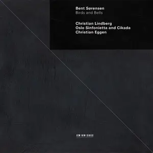 Bent Sørensen - Birds And Bells (1999)