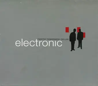 Electronic - Twisted Tenderness (1999) [2CD Deluxe Edition 2001]