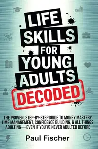 LIFE SKILLS FOR YOUNG ADULTS DECODED