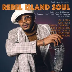VA - REBEL ISLAND SOUL - Under The Influence: Reggae, Funk & Soul In Jamaica in the 1970s (2026)