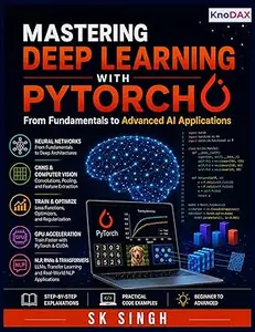 Mastering Deep Learning: From Fundamentals to Advanced AI Applications