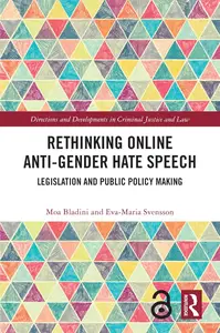 Rethinking Online Anti-Gender Hate Speech (Directions and Developments in Criminal Justice and Law)