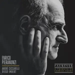Enrico Pieranunzi, André Ceccarelli & Diego Imbert - FAURÉVER (A Tribute to Gabriel Fauré) (2024) [Digital Download 24/88]
