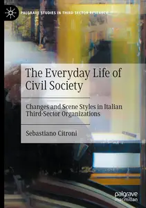 The Everyday Life of Civil Society: Changes and Scene Styles in Italian Third-Sector Organizations