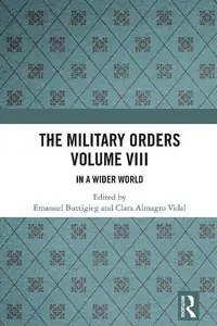 The Military Orders Volume VIII: In a Wider World