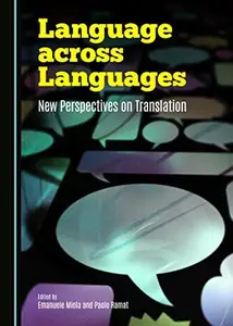 Language across Languages : New Perspectives on Translation