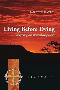 Living Before Dying: Imagining and Remembering Home