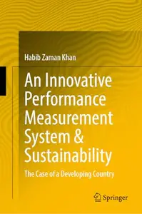 An Innovative Performance Measurement System & Sustainability: The Case of a Developing Country