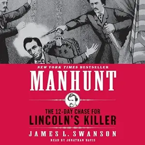 Manhunt: The 12-Day Chase for Lincoln's Killer [Audiobook, Unabridged] (Repost)