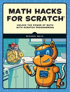 Math Hacks for Scratch: Unlock the Power of Math with Scratch Programming