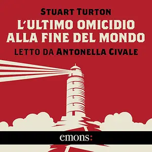 «L'ultimo omicidio alla fine del mondo» by Stuart Turton