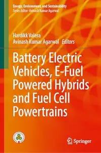 Battery Electric Vehicles, E-Fuel Powered Hybrids and Fuel Cell Powertrains