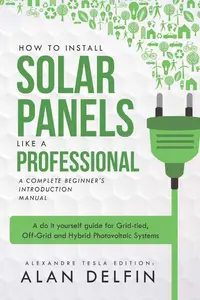 How to Install Solar Panels like a professional: A Complete Beginner's introduction Manual