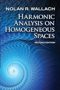 Harmonic Analysis on Homogeneous Spaces: Second Edition