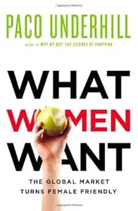 What Women Want: The Global Market Turns Female Friendly