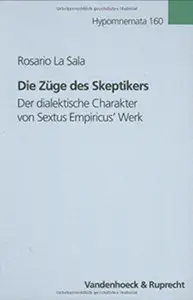 Die Züge des Skeptikers: Der dialektische Charakter von Sextus Empiricus' Werk