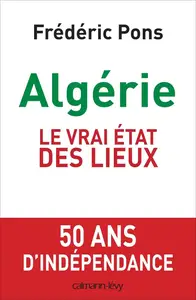 Frédéric Pons, "Algérie, le vrai état des lieux"