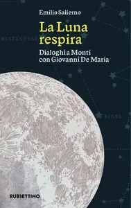 La luna respira. Dialoghi a Monti con Giovanni De Maria - Emilio Salierno