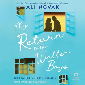 My Return to the Walter Boys: My Life with the Walter Boys