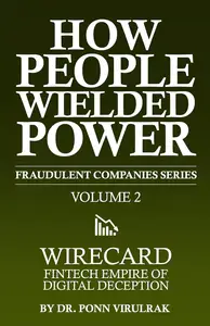 How People Wielded Power Fraudulent Companies Series Volume 2