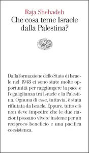 Raja Shehadeh - Che cosa teme Israele dalla Palestina?