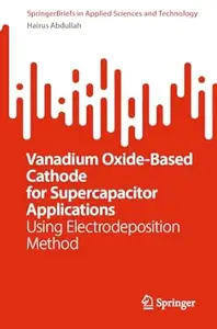 Vanadium Oxide-Based Cathode for Supercapacitor Applications: Using Electrodeposition Method