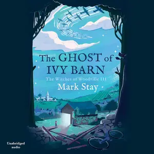 The Ghost of Ivy Barn: The Witches of Woodville