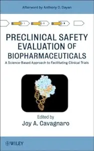 Preclinical Safety Evaluation of Biopharmaceuticals: A Science-Based Approach to Facilitating Clinical Trials