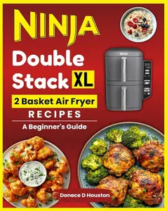 Ninja Double Stack XL 2 Basket Air Fryer Recipes: A Beginner's Guide