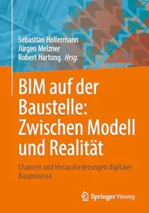 BIM auf der Baustelle: Zwischen Modell und Realität