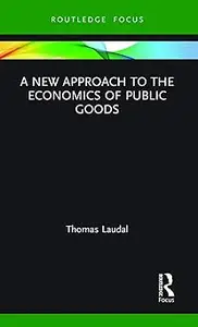 A New Approach to the Economics of Public Goods