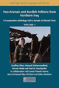 Neo-Aramaic and Kurdish Folklore from Northern Iraq: A Comparative Anthology with a Sample of Glossed Texts, Volume 1