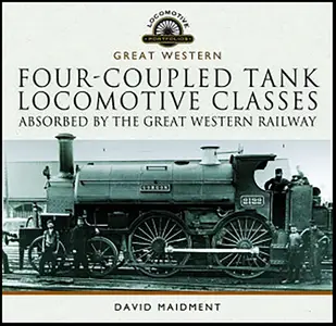 Four-Coupled Tank Locomotive Classes Absorbed by the Great Western Railway