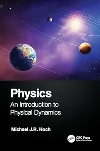 Physics: An Introduction to Physical Dynamics