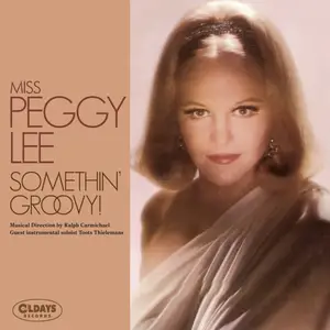 Miss Peggy Lee - Somethin' Groovy (1967/2022)