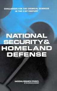 National Security and Homeland Defense: Challenges for the Chemical Sciences in the 21st Century
