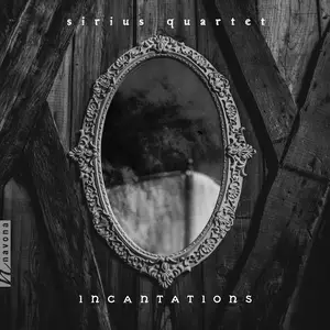 Sirius Quartet - Incantations (2025) [Official Digital Download 24/96]