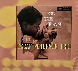 Oscar Peterson Trio - On The Town With The Oscar Peterson Trio (1958) [Reissue 2001]