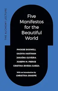 Five Manifestos for the Beautiful World: The Alchemy Lecture