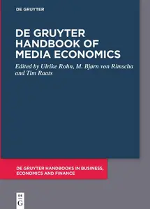 De Gruyter Handbook of Media Economics (De Gruyter Handbooks in Business, Economics and Finance)