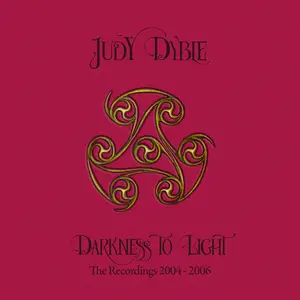 Judy Dyble - Darkness To Light: The Recordings 2004-2006 (2025)
