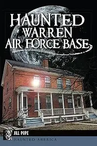 Haunted Warren Air Force Base