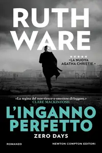 Ruth Ware - L'inganno perfetto. Zero days